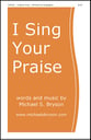 I Sing Your Praise SATB choral sheet music cover